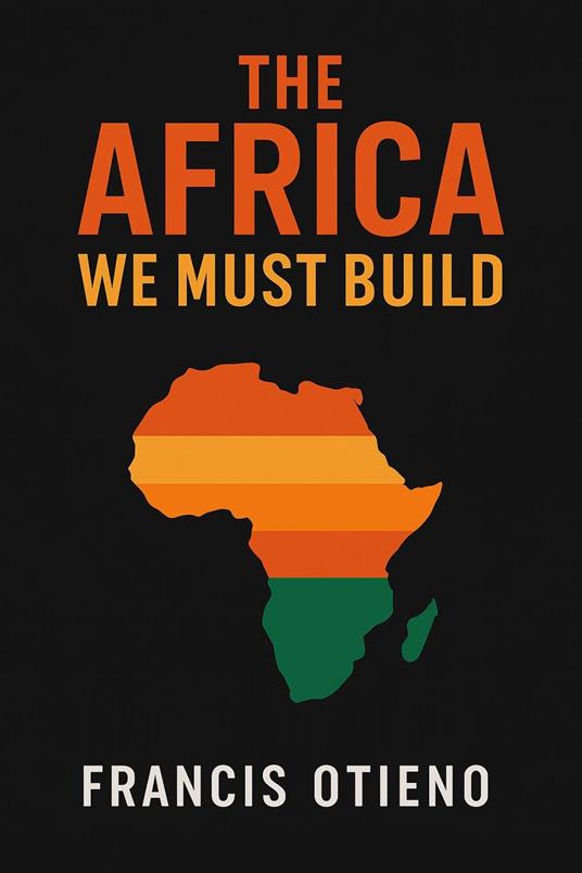 The Africa We Must Build