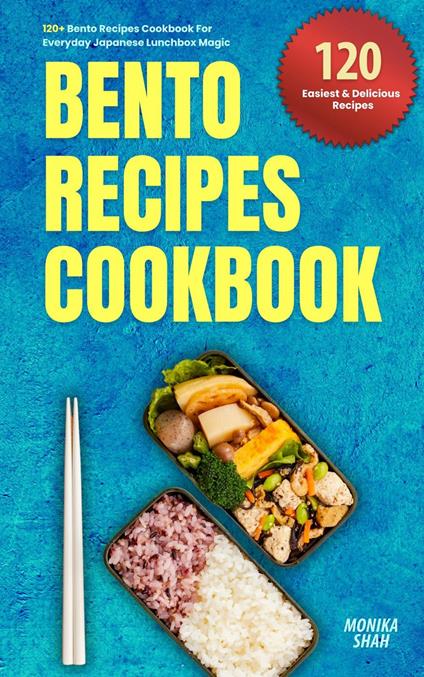 120+ Bento Recipes Cookbook – Everyday Japanese Lunchbox Magic