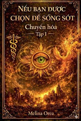 NẾu BẠn ĐƯỢc ChỌn ĐỂ SỐng Sót: Chuyển Hóa.Tập 1 - Melina Orea - cover