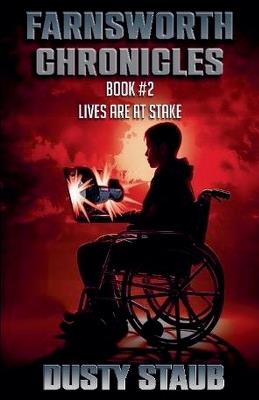 Farnsworth Chronicles Book 2--Lives are at Stake! - William Staub - cover