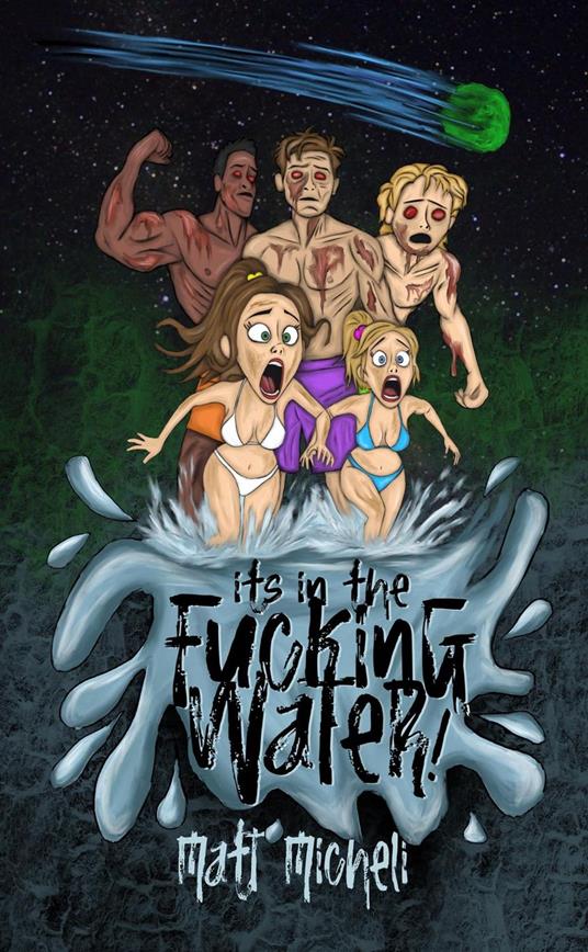 It’s in the Fucking Water!