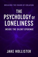 The Psychology of Loneliness