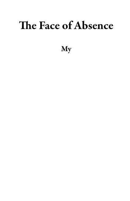 The Face of Absence