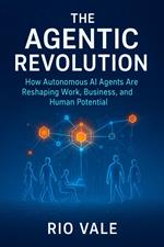 The Agentic Revolution