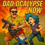 Dad-Ocalypse Now