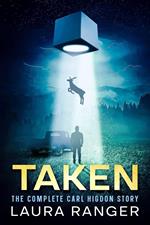 Taken: The Complete Carl Higdon Story