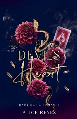 The Devil's Heart: Dark Mafia Romance - Alice Reyes - cover