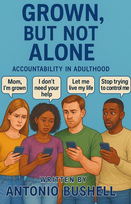 Grown, But Not Alone - Antonio Bushell - ebook