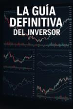 La guía definitiva del inversor