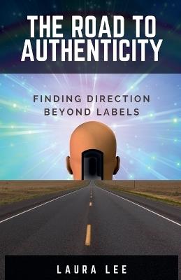 The Road to Authenticity - Laura Lee - cover