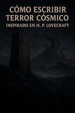 Cómo escribir terror cósmico - Inspirado en H. P. Lovecraft
