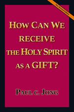 HOW CAN WE RECEIVE THE HOLY SPIRIT AS A GIFT? [New Revised Edition]