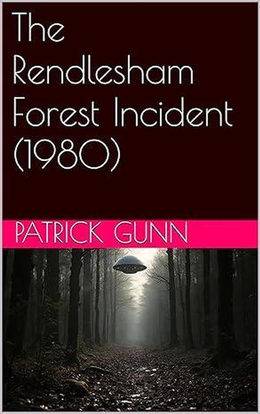 The Rendlesham Forest Incident (1980)