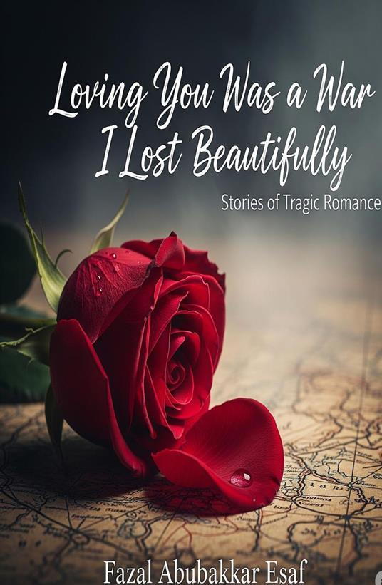 Loving You Was a War I Lost Beautifully