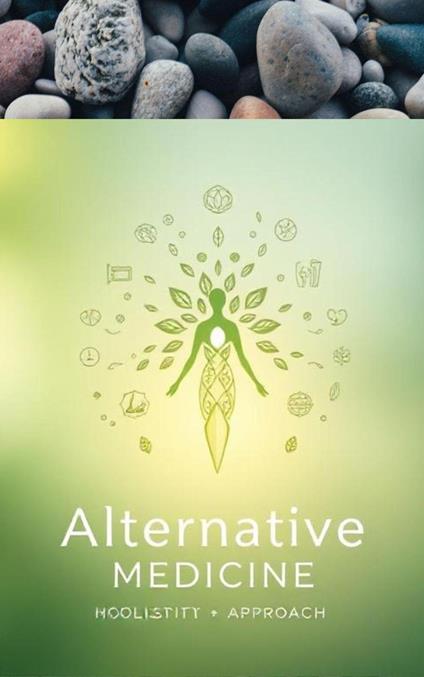 Alternative Medicine: A Holistic Approach