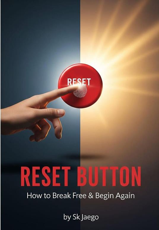Reset Button: How to Start Over in Life, Heal Emotionally & Find Inner Peace