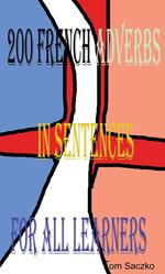 200 French AdVERBS In Sentences For All Learners