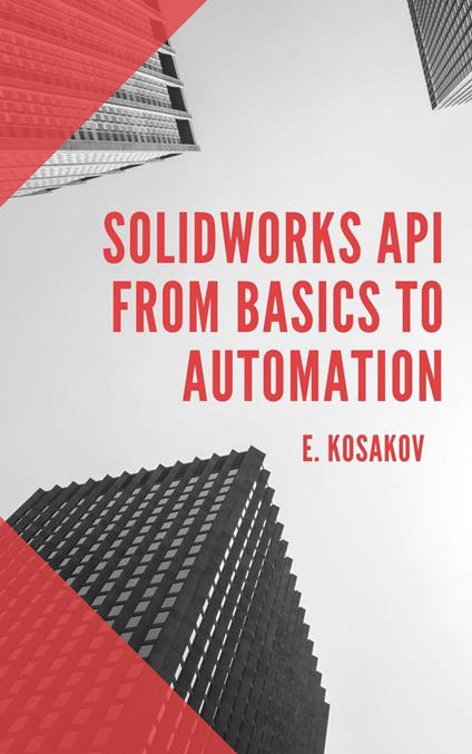 SolidWorksAPI From Basics To Automation