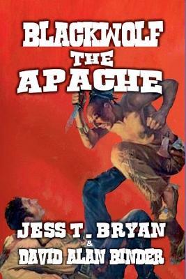 Blackwolf the Apache - Jess T Bryan - cover