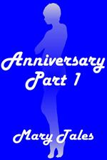 Anniversary: Part 1