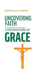 Uncovering Faith: A Christian Devotional on GRACE