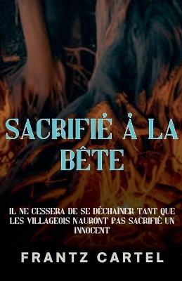 Sacrifié à la Bête - Frantz Cartel - cover