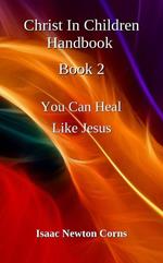 Christ In Children Handbook Book 2 You Can Heal Like Jesus