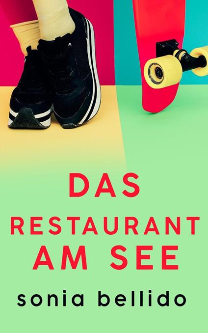 Das Restaurant am See - Sonia Bellido - ebook