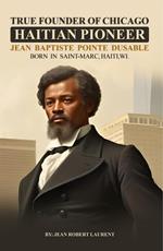 The True Founder of Chicago