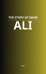 The Story of Imam Ali