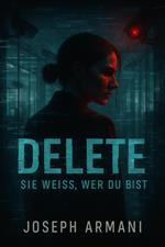Delete – Sie weiß, wer du bist