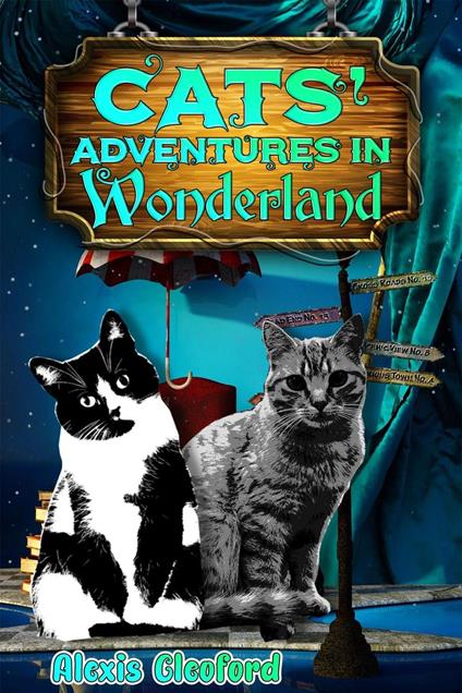 Cats' Adventures in Wonderland - Alexis Cleoford - ebook
