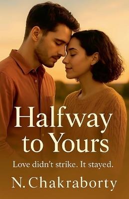 Halfway to Yours - N Chakraborty - cover
