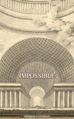 Architecture of the Impossible