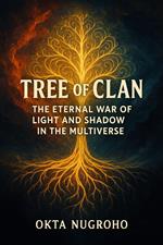 Tree of Clan: The Eternal War of Light and Shadow in the Multiverse