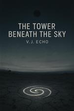 The Tower Beneath the Sky