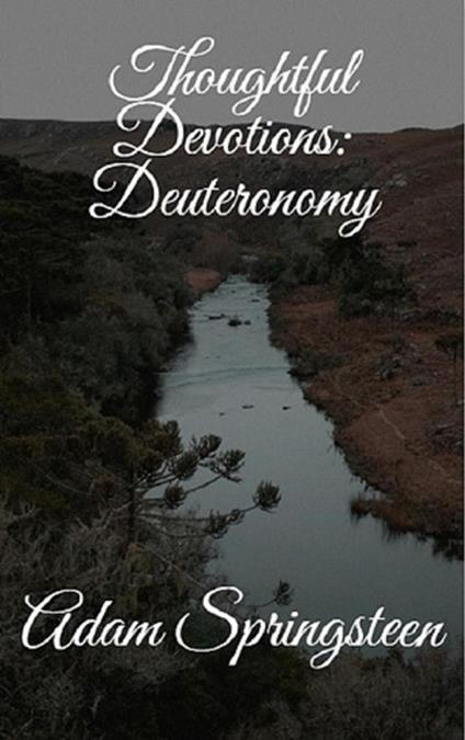 Thoughtful Devotions: Deuteronomy