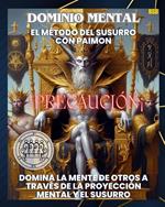 DOMINIO MENTAL: EL MÉTODO DEL SUSURRO CON PAIMON (DOMINA LA MENTE DE OTROS A TRAVÉS DE LA PROYECCIÓN MENTAL Y EL SUSURRO)