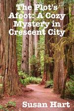The Plot's Afoot: A Cozy Mystery in Crescent City