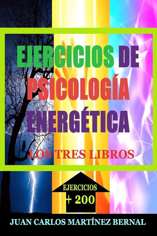 Ejercicios de Psicología Energética. Los Tres Libros