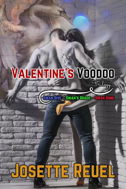 Valentine's Voodoo Trilogy: Swan Dive, Swan's Grace, and Swan Song