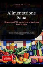 Alimentazione Sana: Scienza dell'Alimentazione e Medicina Nutrizionale