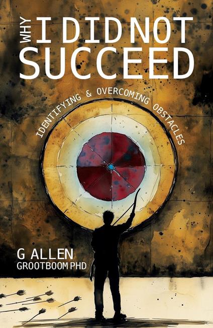 Why I did not Succeed