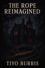 The Rope Reimagined