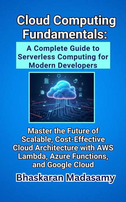 Cloud Computing Fundamentals: A Complete Guide to Serverless Computing for Modern Developers