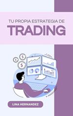 Tu Propia Estrategia de Trading