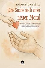 Eine Suche nach einer neuen Moral