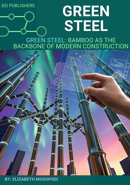 Green Steel: Bamboo as the Backbone of Modern Construction