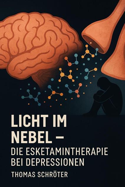 Licht im Nebel – Die Esketamintherapie bei Depressionen