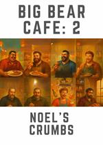 Big Bear Cafe 2: Noel’s Crumbs